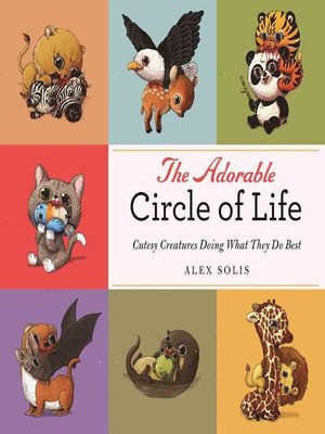 cover image of The Adorable Circle of Life: a Cute Celebration of Savage Predators and Their Hopeless Prey